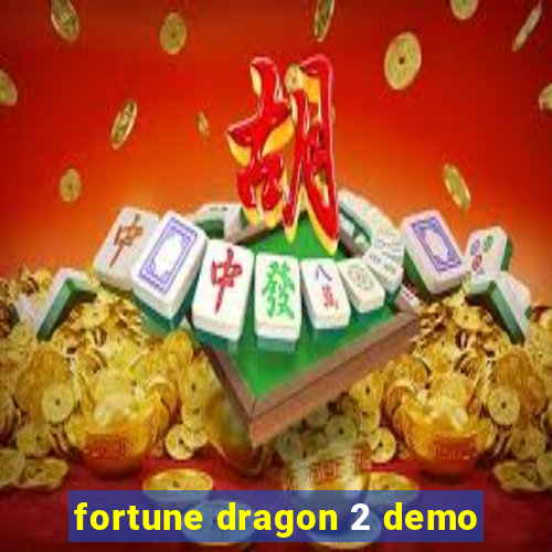 fortune dragon 2 demo